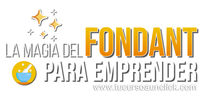 LA MAGIA DEL FONDANT PARA EMPRENDER
